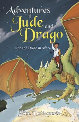 Adventures of Jude and Drago: Jude and Drago in Africa - Dorosario, Joan