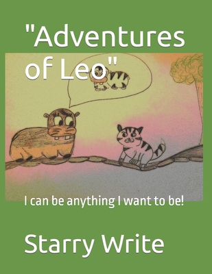 Adventures of Leo: I can be anything I want to be! - Write, Starry