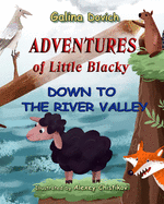 Adventures of Little Blacky: Down to the River Valley