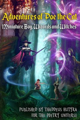 Adventures of Poe the Cat: Miniature Boy, Wizards and Witches - Woolket, Rose Huy, and Griffiths, Paul, and Mustapha, Rihan Hassan