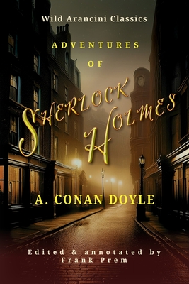 Adventures of Sherlock Holmes - Doyle, Arthur Conan, Sir, and Prem, Frank (Text by)