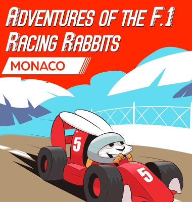 Adventures Of The F.1 Racing Rabbits Monaco - MacDonald, Paul
