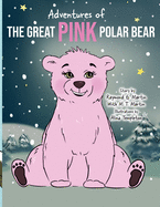 Adventures of the Great Pink Polar Bear: pink polar bear
