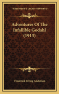 Adventures Of The Infallible Godahl (1913)