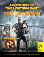 Adventures Of "The Lightning Fast" Tony Dangerous