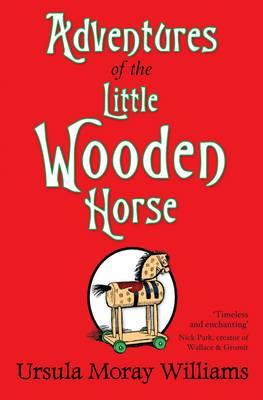 Adventures of the Little Wooden Horse - Moray Williams, Ursula