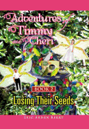 Adventures of Timmy and Cheri: Book 2: Losing Their Seeds: Book 2: Losing Their Seeds