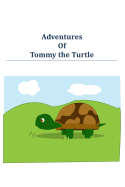 Adventures of Tommy the Turtle - Green, Larry C