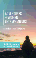 Adventures of Women Entrepreneurs: Stories That Inspire