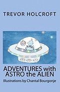 Adventures with Astro the Alien