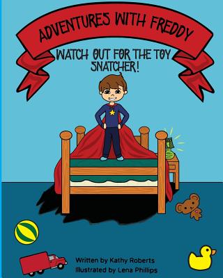 Adventures With Freddy - The Toy Snatcher: The Toy Snatcher - Roberts, Kathy