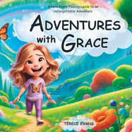 Adventures with Grace: Where Every Feeling Leads to an Unforgettable Adventure