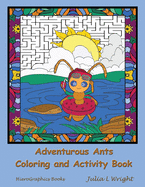 Adventurous Ants Coloring and Activity Book: Coloring Pages, Mazes, Word Searches, and More!