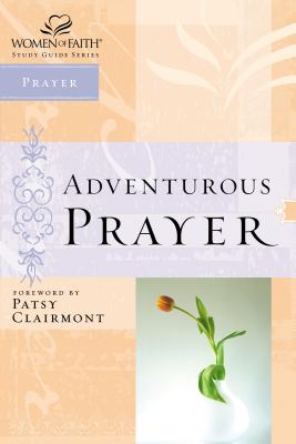 Adventurous Prayer - Zondervan