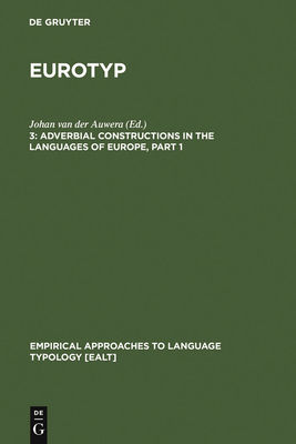 Adverbial Constructions in the Languages of Europe - Auwera, Johan Van Der (Editor), and O Baoill, Dnall P (Contributions by)