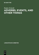 Adverbs, Events, and Other Things: Issues in the Semantics of Manner Adverbs