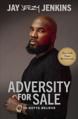 Adversity for Sale: Ya Gotta Believe - Jeezy