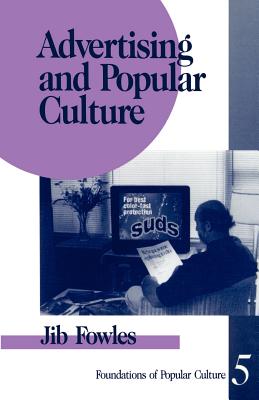 Advertising and Popular Culture - Fowles, Jib, Dr.