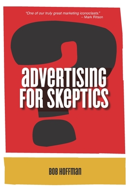 Advertising For Skeptics - Hoffman, Bob