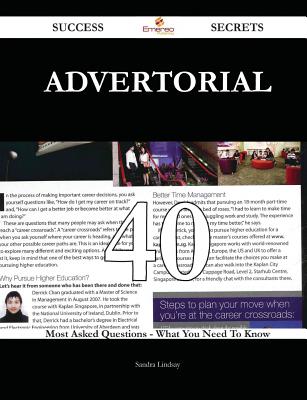 Advertorial 40 Success Secrets - 40 Most Asked Questions on Advertorial - What You Need to Know - Lindsay, Sandra