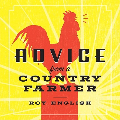 Advice from a Country Farmer - 