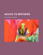 Advice to Mothers