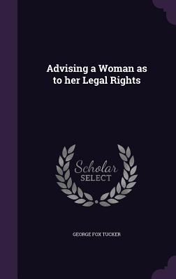 Advising a Woman as to her Legal Rights - Tucker, George Fox