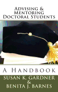 Advising and Mentoring Doctoral Students: A Handbook
