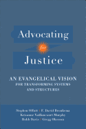 Advocating for Justice - An Evangelical Vision for Transforming Systems and Structures