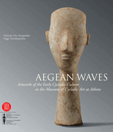Aegean Wares: Artworks of the Early Cycladic Culture in the Museum of Cycladic Art at Athens