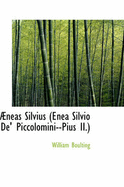 Aeneas Silvius (Enea Silvio de' Piccolomini--Pius II.)