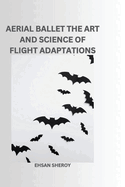 Aerial Ballet: The Art and Science of Flight Adaptations