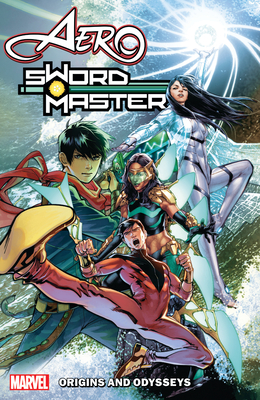 Aero & Sword Master: Origins and Odysseys - Wong, Alyssa, and Lee, Fonda, and Pak, Greg