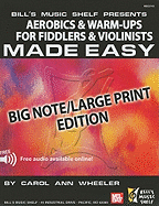Aerobics & Warm-Ups for Fiddlers & Violinists Made Easy: Big Note
