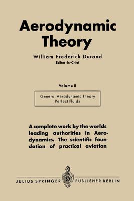 Aerodynamic Theory: A General Review of Progress Under a Grant of the Guggenheim Fund for the Promotion of Aeronautics - Durand, William Frederick