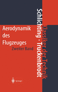 Aerodynamik Des Flugzeuges: Zweiter Band: Aerodynamik Des Tragflugels (Teil II), Des Rumpfes, Der Flugel-Rumpf-Anordnung Und Der Leitwerke