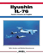 Aerofax: Ilyushin IL-76: Russia's Versatile Airlifter