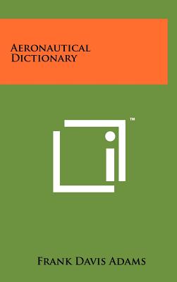 Aeronautical Dictionary - Adams, Frank Davis
