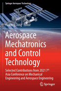 Aerospace Mechatronics and Control Technology: Selected Contributions from 2021 7th Asia Conference on Mechanical Engineering and Aerospace Engineering