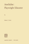 Aeschylus: Playwright Educator