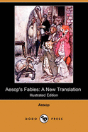 Aesop's Fables: A New Translation (Illustrated Edition) (Dodo Press)