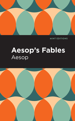 Aesop's Fables - Aesop, and Editions, Mint (Contributions by)