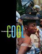 Aesthetic of the Cool: Afro-Atlantic Art and Music