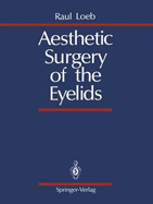 Aesthetic Surgery of the Eyelids - Braley, Silas (Translated by), and Loeb, Raul