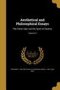 Aesthetical and Philosophical Essays: The Ghost Seer and the Sport of Destiny; Volume 5