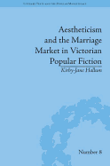 Aestheticism and the Marriage Market in Victorian Popular Fiction: The Art of Female Beauty