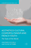 Aesthetico-Cultural Cosmopolitanism and French Youth: The Taste of the World