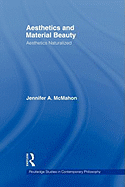 Aesthetics and Material Beauty: Aesthetics Naturalized