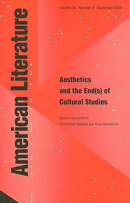 Aesthetics and the End(s) of American Cultural Studies - Castiglia, Christopher