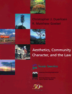 Aesthetics, Community Character, and the Law - Duerksen, Christopher J, and Goebel, R Matthew